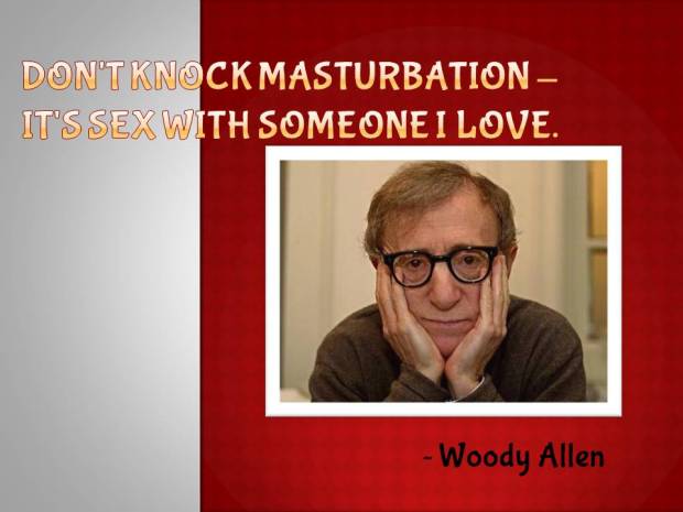 Woody Allen, Don't Knock Masturbation